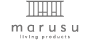 marusu living products
